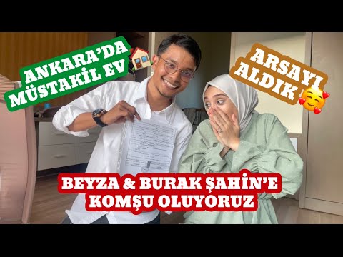 ANKARA’DA MÜSTAKİL EV YAPTIRIYORUZ 🏡ARSAMIZI ALDIK 😱 BEYZA BURAK ŞAHİN’ E KOMŞU OLUYORUZ 🥰