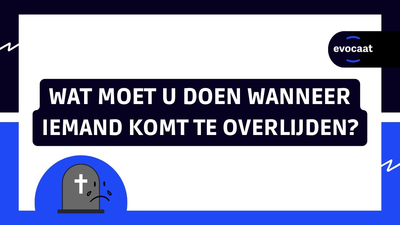 Wat moet u doen als iemand komt te overlijden? - YouTube