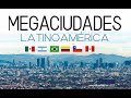 Megaciudades de Latinoamérica || HD