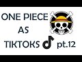 One Piece Characters as random Tik Toks (part 12)
