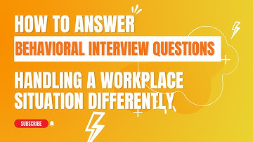How to Answer : Handling a Workplace Situation Differently