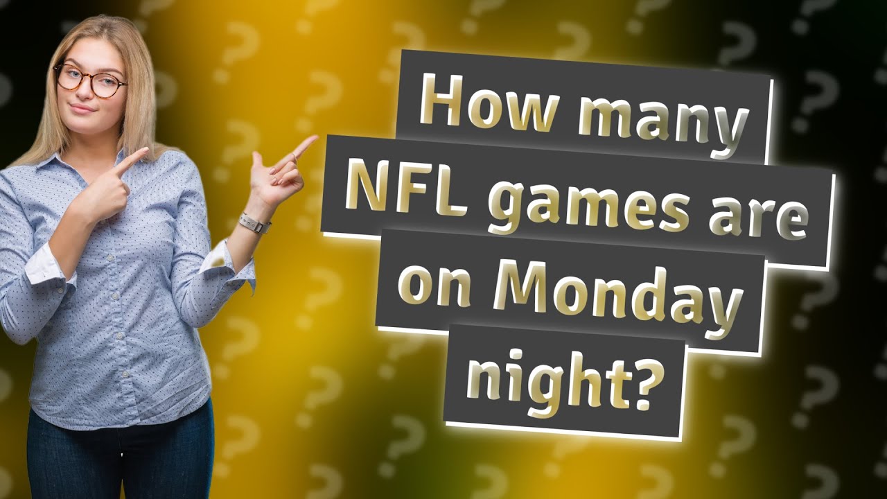 How many NFL games are on Monday night? YouTube