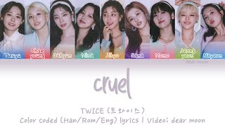 TWICE (트와이스) - CRUEL (Color coded Han/Rom/Eng lyrics)