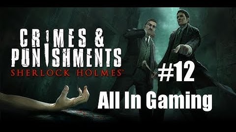 Sherlock Holmes Crimes and Punishments #12- Hidden Tracks (All In Gaming)