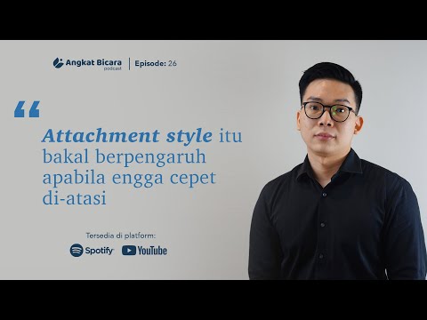 Attachment Style: Kunci Keberhasilan dalam Hubungan dengan Orang Lain | PAB #26