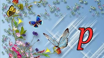 p name status video||p love status video|| p whatsapp status video||p letter status video||p status🥰