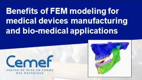 FEM modeling for medical devices manufacturing and bio-medical applications | Y. Tillier, Cemef