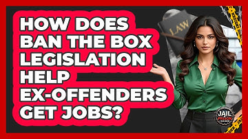 How Does Ban The Box Legislation Help Ex-offenders Get Jobs? - Jail & Prison Insider
