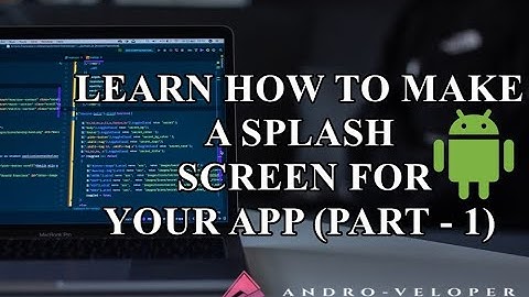 How To Make A Splash Screen For App (PART - 1) | ANDROID STUDIO | 2020 | NEW