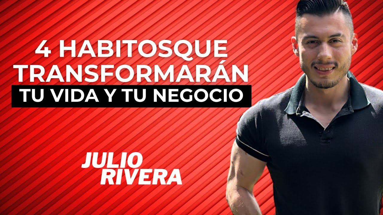 4 Hábitos que cambiaran tu vida y tu negocio - YouTube