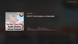 Audio ground School Podcast: BONUS: What Students are Doing Right