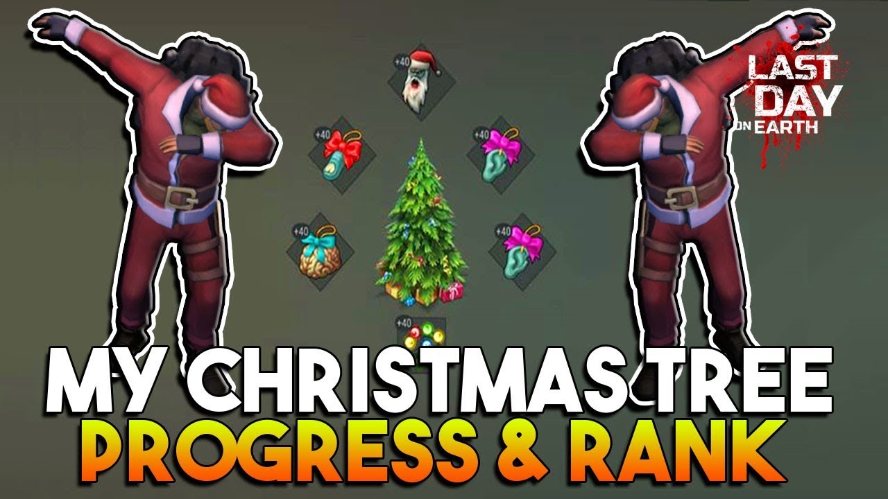 CHRISTMAS TREE UPGRADING AND PROGRESS  |  LAST DAY ON EARTH: SURVIVAL
