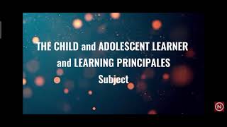 CPE100/01en The Child and Adolescent Learners and Learning Principles.