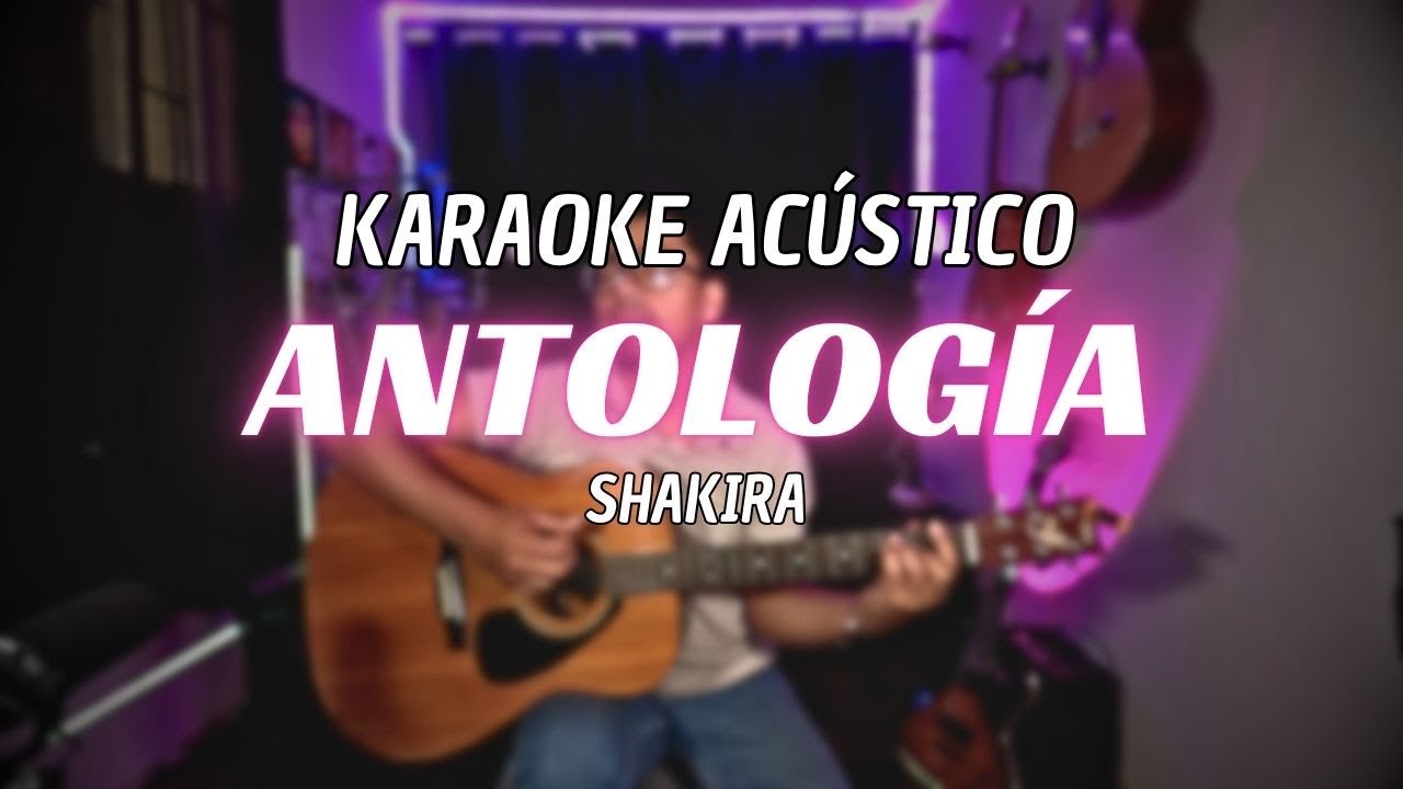 Antología - Shakira | Karaoke Acústico🎤