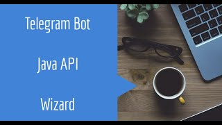 Telegram Bot  Wizard Java API