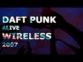 Daft Punk - Alive 2007 Wireless O2 [Complete UNRELEASED Performance] 1080p 50p