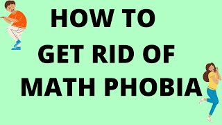 How To Get Rid Of Your Math Phobia Math Phobia
