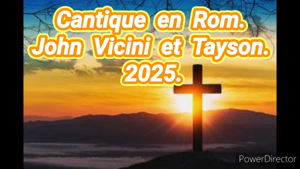5521. Cantique en Rom. John Vicini et Tayson. 2025.
