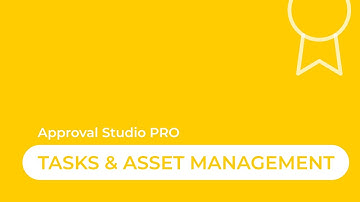 Tasks and Asset Management - Approval Studio Pro