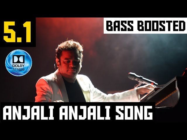ANJALI ANJALI 5.1 BASS BOOSTED SONG | DUET | A.R.RAHMAN | DOLBY ATMOS | BAD BOY BASS CHANNEL class=