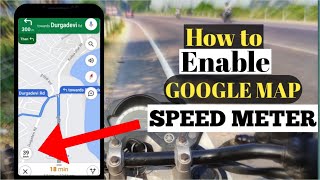 HOW TO ENABLE GOOGLE MAPS SPEEDO METER | GOOGLE MAP SPEED METER ENABLE KESE KARE | screenshot 5