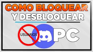 Como Bloquear y Desbloquear Una Persona en Discord PC Como Bloquear y Desbloquear Una Persona en Discord PC