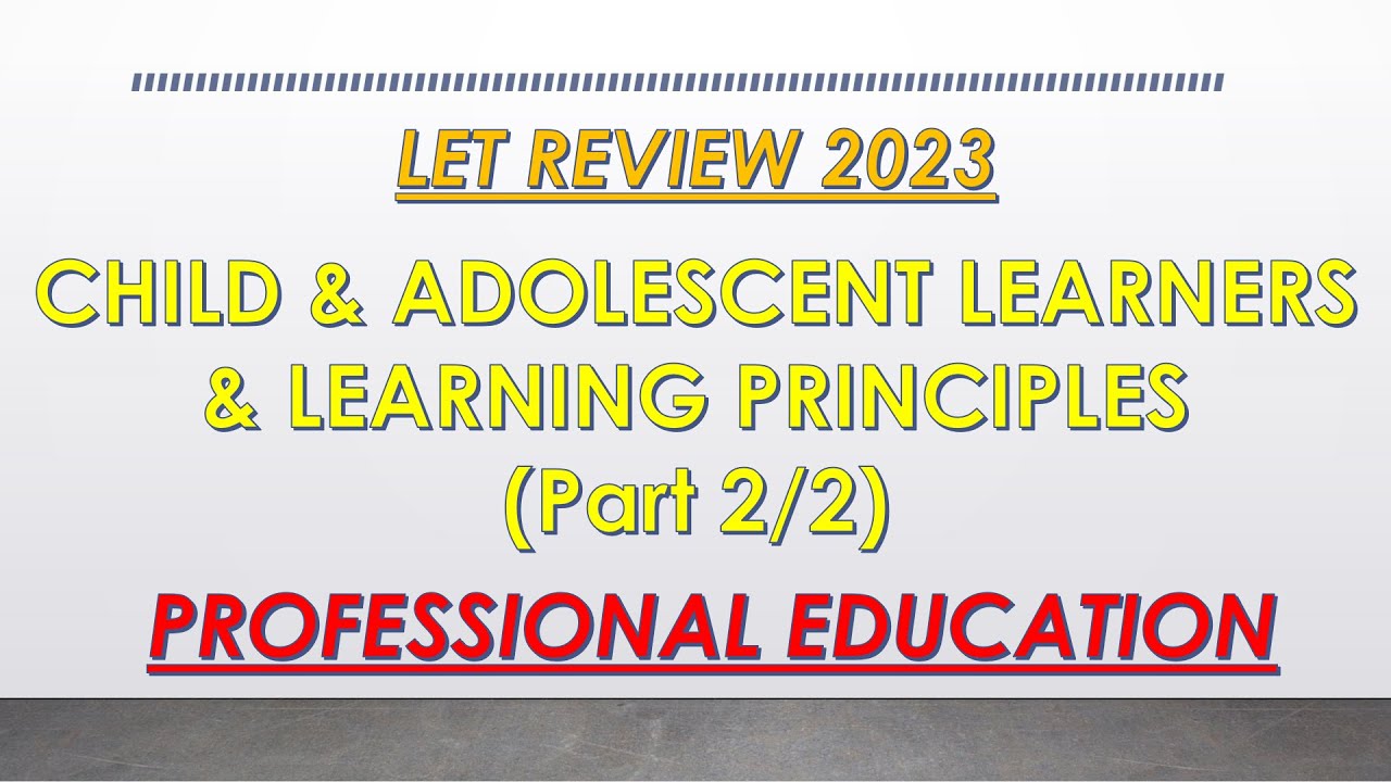 child-and-adolescent-learners-learning-principles-part-2-2-let