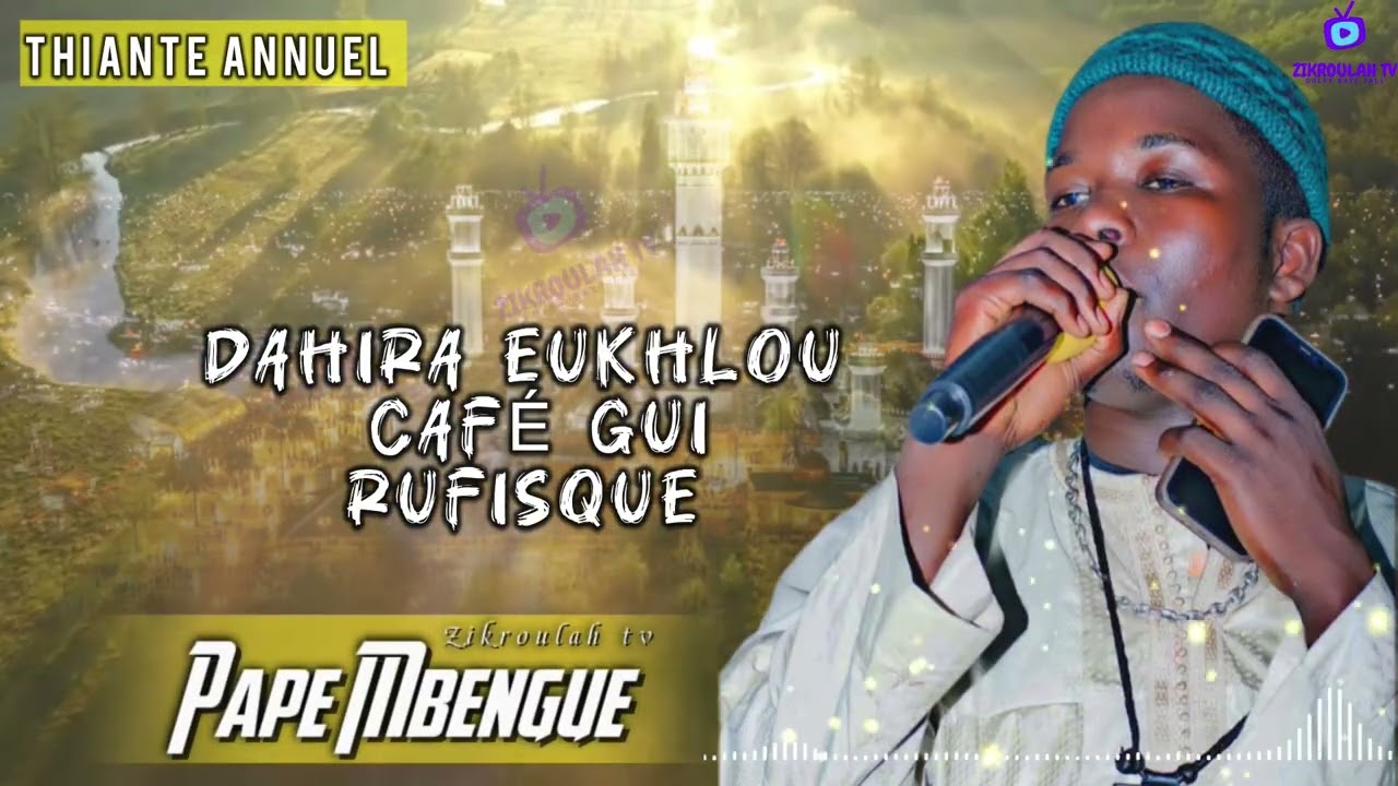 Pape mbengue zikroulah Thiante Dahira euhlou café ☕️ gui Rufisque 📍(rio)