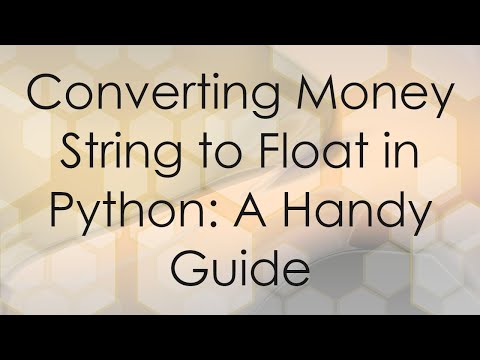 Converting Money String to Float in Python: A Handy Guide