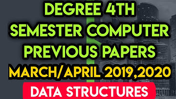 Degree 4th semester computer previous papers (Data structures) 2019,2020