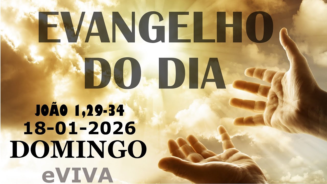 EVANGELHO DO DIA 18/01/2026 João 1,29-34 HOMILIA DIÁRIA E REFLEXÃO - LITURGIA DE HOJE eVIVA
