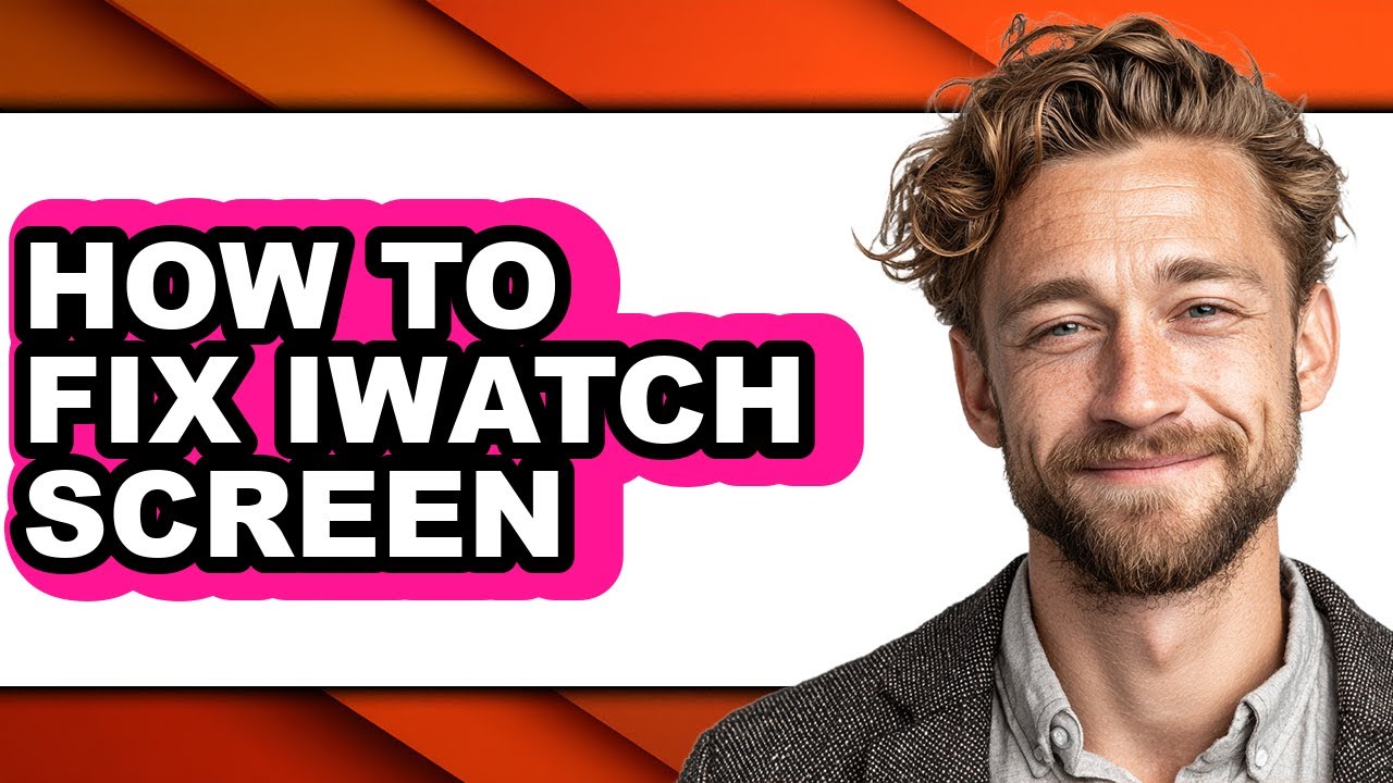 How to Fix Iwatch Screen (full Guide)