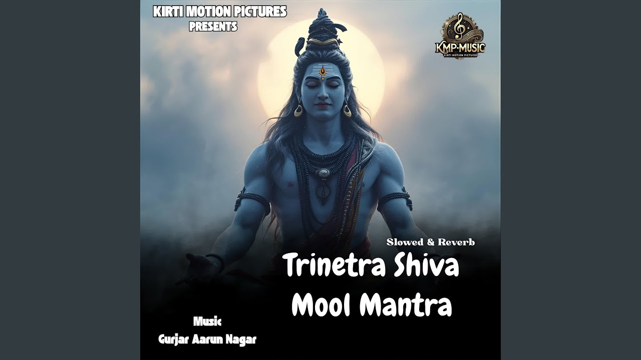 Trinetra Shiva Mool Mantra Slowed & Reverb