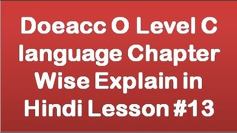 Doeacc O Level C language Chapter Wise Explain in Hindi Lesson #13