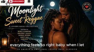 Moonlight & Sweet Reggae 🌙 | Smooth Lovers Rock Collection  , Beres Hammond & Gregory Isaacs
