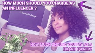 HOW MUCH TO CHARGE A BRAND AS AN INFLUENCER | HOW MUCH AS A BRAND OWNER SHOULD YOU PAY AN INFLUENCER