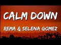 Rema  selena gomez  calm down lyrics remix