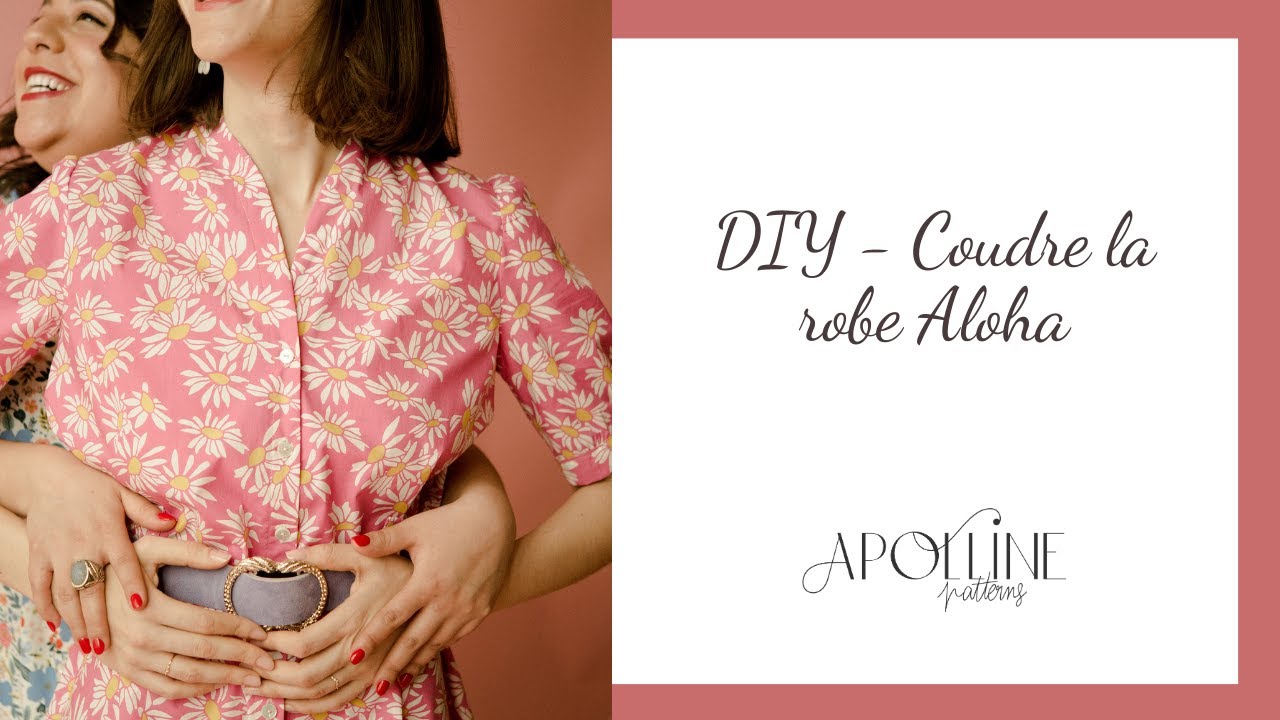 Comment coudre la robe Aloha par Apolline Patterns ?