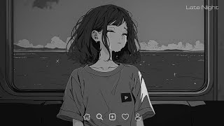 Love Is Gone... - Slowed Sad Songs Playlist 2025 - Sad Love Songs That Make You Cry About Life