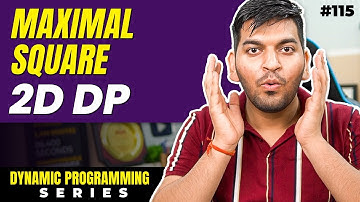 Lecture 115: Largest Square area in Matrix || DP Series