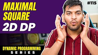 Lecture 115: Largest Square area in Matrix || DP Series