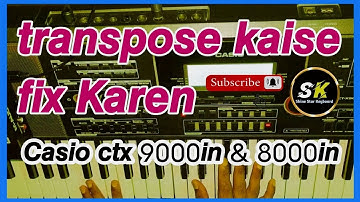 transpose kaise fix Karen Casio ctx 9000in & 8000im main || transpose kaise set Karen
