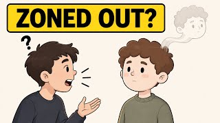 The Psychology of People Who Zone Out Mid-Conversation