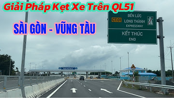 HƯỚNG DẪN LỐI VÀO CAO TỐC BẾN LƯC-LONG THÀNH. LỐI TRÁNH KẸT XE KHI ĐI VŨNG TÀU.