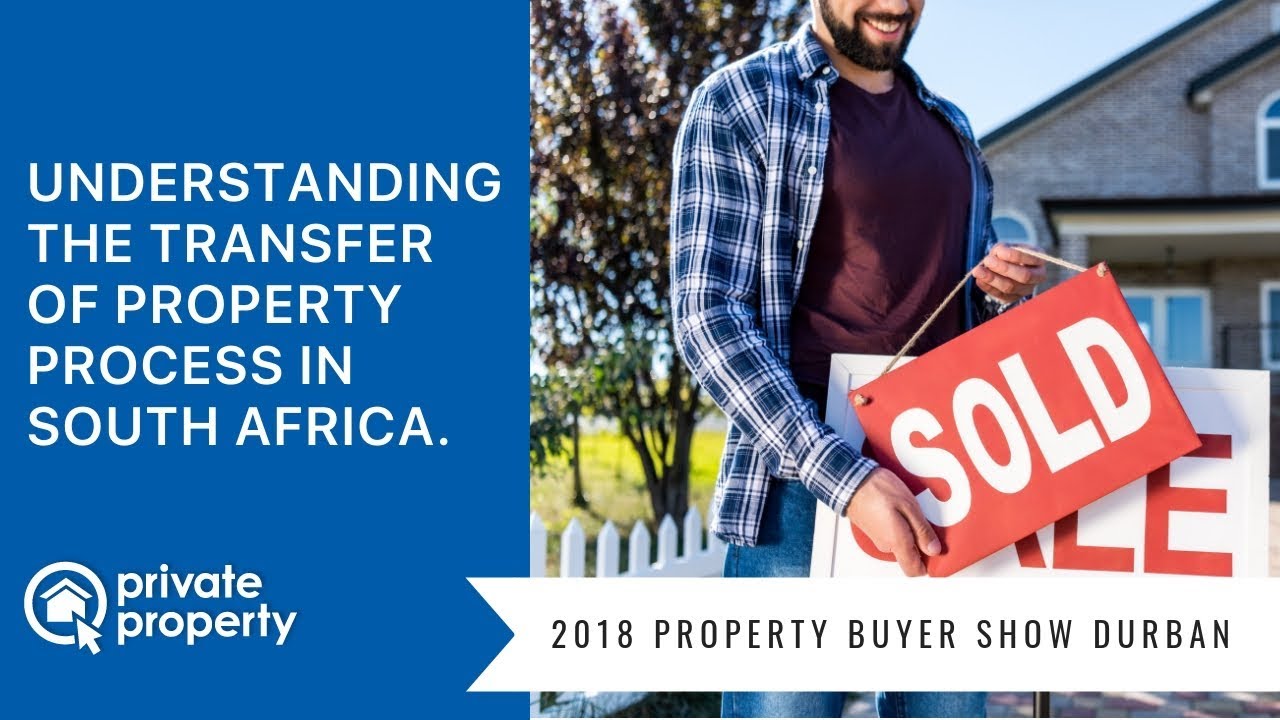 Understanding The Transfer Of Property Process In South Africa YouTube