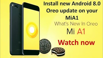 How to install Android 8.0 Oreo on Mi A1 via it
