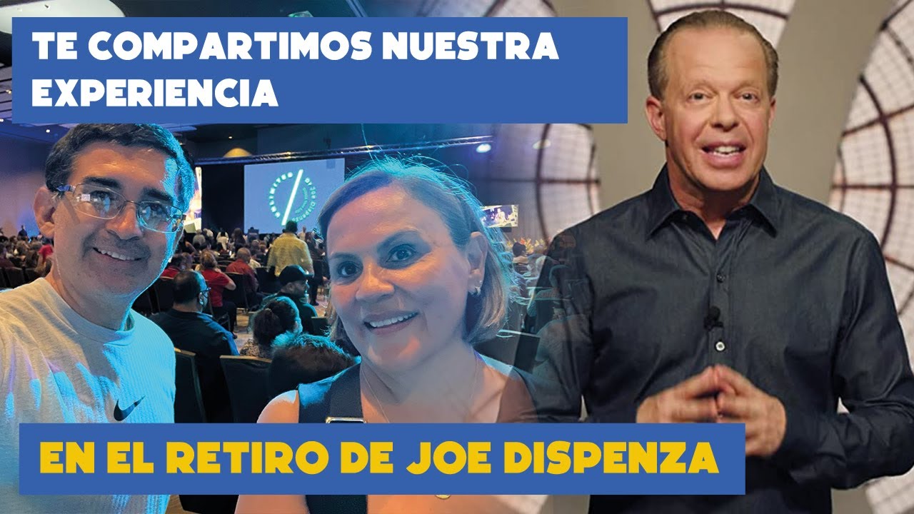 RETIRO PROGRESIVO nuestra experiencia con el Dr. Joe Dispenza YouTube