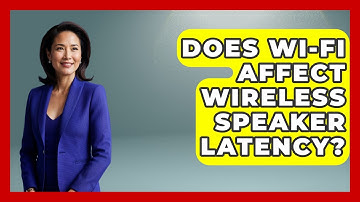Does Wi-Fi Affect Wireless Speaker Latency? - NextGen Viewing and Audio