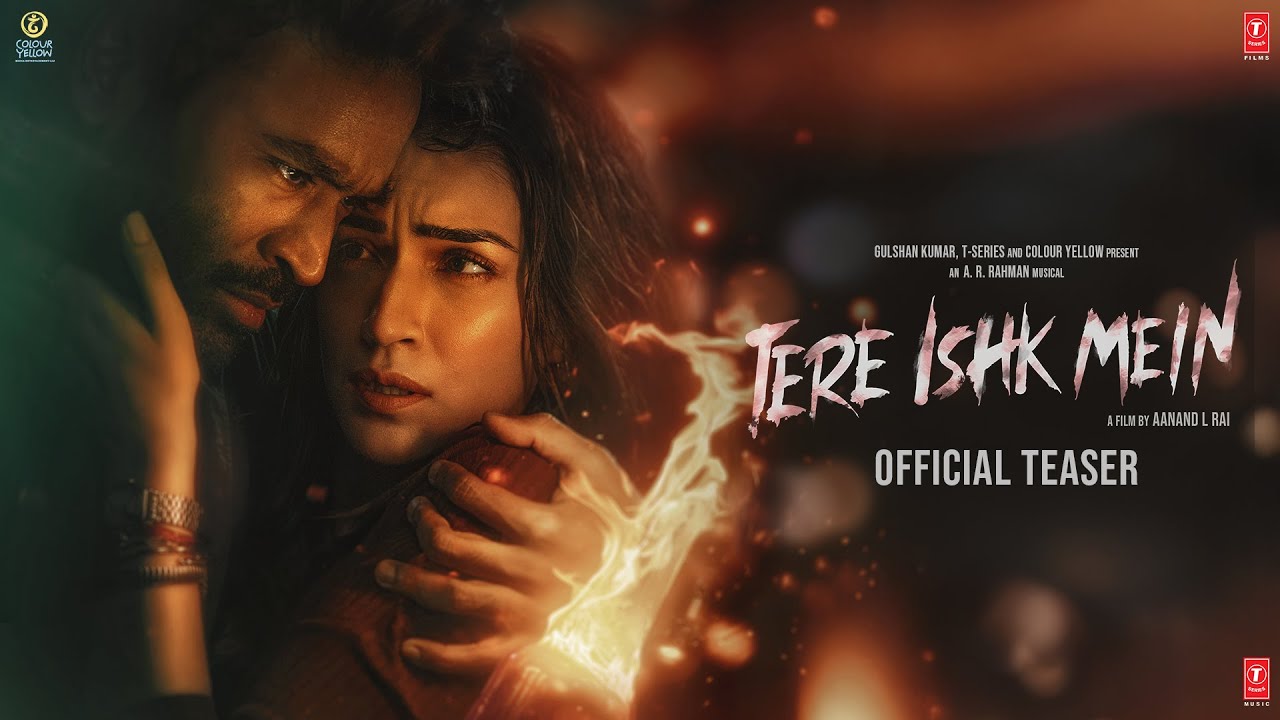 TERE ISHK MEIN TEASER (HINDI) | Dhanush, Kriti Sanon | A.R. Rahman | Aanand L Rai | Bhushan Kumar