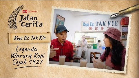 Jalan Cerita | Kopi Es Tak Kie - Legenda Warung Kopi Sejak 1927